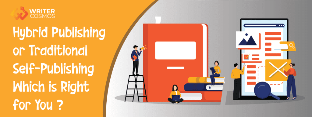 Hybrid Publishing or Traditional Self-Publishing Which is Right for You