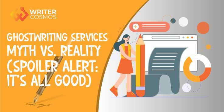 Ghostwriting Services – Myth Vs. Reality (Spoiler Alert: It’s All Good) Ghostwriting Services – Myth Vs. Reality (Spoiler Alert: It’s All Good) Have you ever dreamt of writing a book, a captivating blog post, or even a powerful speech but felt held back by a lack of time, confidence, or writing experience? If so, you’re not alone. This is where ghostwriting services come in. Ghostwriters are professional writers who work behind the scenes, crafting content based on their ideas and expertise while you take the credit as the author. However, ghostwriting is often shrouded in misconceptions. Some might believe it’s a form of plagiarism or that only failing writers need ghostwriters. The truth, however (spoiler alert!), is that ghostwriting services offer a valuable and empowering tool for anyone with a story to tell or a message to share. Let’s dispel some of the most common myths surrounding ghostwriting services and explore their many benefits. Common Myths About Ghostwriting Myth #1: Ghostwriting means stealing someone else’s credit. This is simply untrue. A legal agreement (called a Non-Disclosure Agreement or NDA) is signed when you hire a ghostwriting service. This ensures that the ghostwriter keeps your project confidential and you retain full ownership of the final work. You get the credit, the recognition, and the platforms to share your ideas, while the ghostwriters lend their expertise to bring your vision to life. Myth #2: Only unsuccessful writers use ghostwriters. Think again! Ghostwriting is a booming industry utilized by a wide range of individuals and organizations. Busy CEOs might hire ghostwriting services to pen down their memoirs, entrepreneurs might seek help crafting compelling business proposals, and even celebrities might collaborate with ghostwriters to write their autobiographies. Ghostwriting isn’t a sign of failure; it’s a strategic partnership that allows busy individuals to leverage the skills of a professional writer. Myth #3: Ghostwriting is expensive and not worth the investment. The cost of ghostwriting services varies depending on the project’s scope, complexity, and length. However, ghostwriting can be a highly cost-effective solution when you consider the time and energy saved, the expertise gained, and the potential return on investment (like increased brand awareness or book sales). Myth #4: You lose control of your project when you hire a ghostwriter. On the contrary, a good ghostwriting service fosters open communication and collaboration. You’ll provide detailed information about your goals, ideas, and target audience. The ghostwriter will work with you to produce content that resonates with your vision. Throughout the process, you will have opportunities for revisions and feedback, ensuring the final product perfectly reflects your voice and message. The Reality Of Ghostwriting Services Now that we have debunked the myths, let’s explore the many benefits of utilizing ghostwriting services: Ghostwriters can elevate your ideas and content. A skilled ghostwriter not only captures your voice and message but also enhances them. They possess the expertise to refine your ideas, organize your thoughts in a compelling narrative, and craft engaging prose that aligns with your target audience. You can transform a good idea into truly exceptional content by partnering with a ghostwriter. Ghostwriters save you time and energy. Writing takes time and dedication. Between your daily commitments, finding the time and energy to write a book, blog post, or speech consistently can be a challenge. Ghostwriters take that burden off your shoulders. They can research your topic, write drafts, and handle revisions, allowing you to focus on other areas of your life or business. Ghostwriters offer expertise in specific writing styles and genres. Ghostwriters often specialize in different writing styles and genres. Whether you need a technical manual written in clear, concise language, a fascinating children’s book, or a persuasive business proposal, there’s a ghostwriter with the expertise to deliver exceptional results. Ghostwriters help you achieve your writing goals. Maybe you have a brilliant idea for a book but lack the confidence to write it yourself. Perhaps you have a wealth of knowledge to share on your blog but struggle to craft engaging content. Regardless of your goals, a ghostwriter can be your partner in success. They will help you overcome writing hurdles, refine your message, and turn your vision into a reality. The Benefits Of Ghostwriting Services For Business While ghostwriting is associated with individual projects, businesses can also leverage its benefits: Establish thought leadership: Ghostwriting can help CEOs and industry experts pen articles, white papers, or even books that establish their expertise and position them as thought leaders in their field. Boost brand awareness: Compelling content created by ghostwriters can help businesses increase brand awareness, attract new customers, and build trust with their target audience. Improve marketing materials: Elevate your marketing efforts with persuasive sales copy, engaging website content, and captivating social media posts crafted by skilled ghostwriters. Increase sales conversions: Well-written product descriptions, case studies, and proposals created by ghostwriters can effectively communicate the value propositions and increase sales conversion. Save time and resources: Focus on core business activities while ghostwriters handle the time-consuming task of content creation. This allows businesses to maximize their resources and achieve their marketing goals efficiently. Different Types Of Ghostwriting Services A ghostwriter can meet a wide range of content needs. Here is a look at some common types of ghostwriting services: Book Writing Service Novels, memoirs, biographies, children’s books, self-help guides – the list goes on! Ghostwriters can collaborate on outlining, research, writing, and revisions with authors. Blogs and Article Writing Service Do you have valuable insights to share but struggle with time and writing consistency? Ghostwriters can help you create informative, engaging articles and blog posts that resonate with your target audience. Web Content Writing Service A well-crafted website is important for any business or organization. Professional ghostwriters can create persuasive content such as web copy, landing pages, about us sections, product descriptions, etc. Social Media Content Writing Service Maintaining a consistent social media presence is essential in today’s digital world. Ghostwriters can help you create engaging social media posts, captions, and stories. Scriptwriting Service Whether you have a screenplay idea for a movie or a captivating story for a podcast episode, ghostwriters with experience in scriptwriting can turn your vision into reality. Presentation and Speech Writing Service Need to deliver a powerful keynote address or a captivating sales pitch? Ghostwriters can help you craft impactful speeches and presentations that leave a lasting impression on your audience. Business Documentation Writing Service Ghostwriters can help you craft convincing business proposals, impactful white papers, clear and concise reports, and informative case studies. How Ghostwriting Works The ghostwriting process typically involves several steps: Consultation: During an initial consultation, you will discuss your project details, goals, target audience, and preferred writing style with the ghostwriter. This allows the ghostwriter to understand your vision and ensure a good fit. Collaboration: Once the project details are finalized, the ghostwriter will start crafting content based on your input and agreed-upon outline. You will receive drafts for review and feedback, fostering ongoing collaboration to ensure the final product meets your expectations. Revisions: Ghostwriting services typically include a set number of revisions to refine the content and address your feedback. This collaborative process continues until you’re completely satisfied with the final draft. Finding The Right Ghostwriting Service With the growing demand for ghostwriting services, numerous companies and independent writers offer their expertise. Here are some tips to help you find the right fit for your project: Define Your Needs: Before reaching out to ghostwriters, take some time to define your project’s scope, goals, and target audience. This will help you identify ghostwriters with the experience and expertise best suited to your needs. Research and Reviews: Read testimonials and reviews from previous clients to understand the ghostwriter’s experience and working style. Look for ghostwriters specializing in your desired writing style or genre. Portfolio Review: Request samples of the ghostwriter’s work to gauge their writing style and ensure it aligns with your vision. Communication and Collaboration: During your initial consultation, pay close attention to the ghostwriter’s communication style and ability to understand your goals. A successful ghostwriting partnership hinges on open communication and collaboration. Contract and Rates: Before starting the project, ensure an unambiguous contract is signed outlining the project scope, deliverables, payment schedule, and confidentiality agreement (NDA). Here at Global Book House, we understand the power of storytelling and the value of sharing your unique voice with the world. Our experienced ghostwriters are passionate about collaborating with individuals and organizations to craft compelling content across various genres and styles. Why Choose Global Book House for Ghostwriting Services? Experienced Writers: We have a team of skilled and versatile ghostwriters with experience in a wide range of writing styles and genres. Collaborative Approach: We believe in open communication and work closely with you to ensure the final product reflects your vision. High-Quality Work: We are committed to delivering exceptional quality content that meets your specific needs and exceeds expectations. Confidentiality and Security: We take client confidentiality seriously and ensure strict NDAs protect all projects. Ready to Achieve Your Writing Goals? If you have a story to tell, a message to share, or simply need help crafting compelling content, then ghostwriting services might be the perfect solution for you. Contact us today for a free consultation, and let us help you turn your ideas into reality. Final Thoughts! Ghostwriting services are a valuable tool for anyone who wants to share their knowledge, expertise, or story with the world. We hope this article has empowered you to consider ghostwriting as a viable option by dispelling common myths and highlighting the numerous benefits. Whether you’re a busy professional, an aspiring author, or simply someone with a great idea, partnering with a skilled ghostwriter can elevate your content, save you time, and help you achieve your writing goals. Take the first step today and explore the exciting possibilities that ghostwriting services offer.