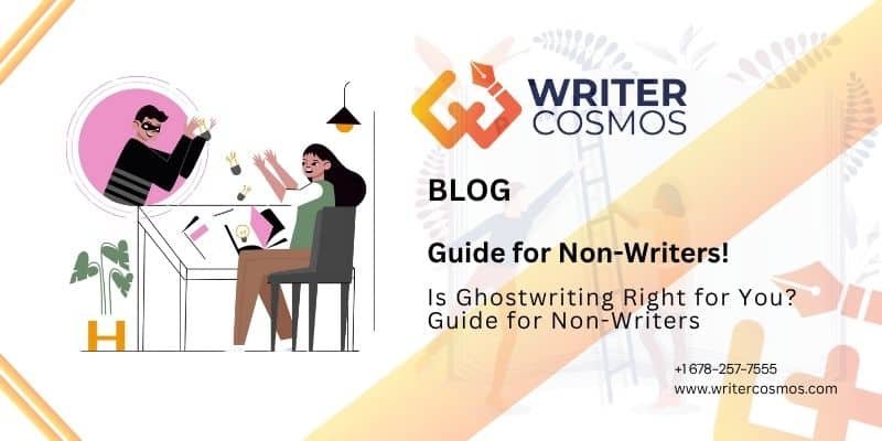 Is Ghostwriting Right for You? Guide for Non-Writers