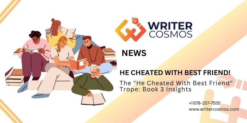The "He Cheated With Best Friend" Trope: Book 3 Insights