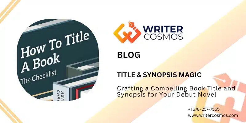 Crafting a Compelling Book Title and Synopsis for Your Debut Novel