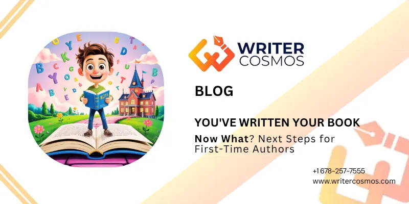 You've Written Your Book – Now What Next Steps for First-Time Authors - Global Book House