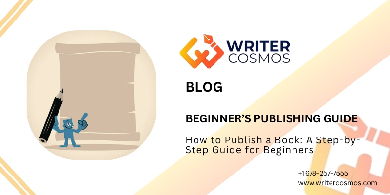 How to Publish a Book: A Step-by-Step Guide for Beginners
