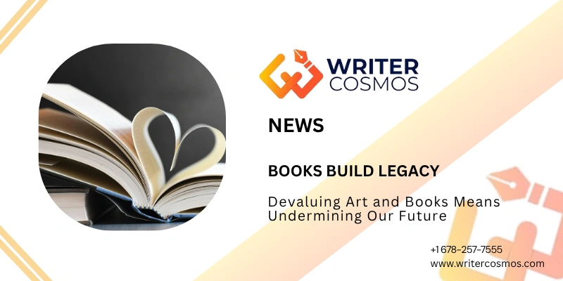 Devaluing Art and Books Means Undermining Our Future