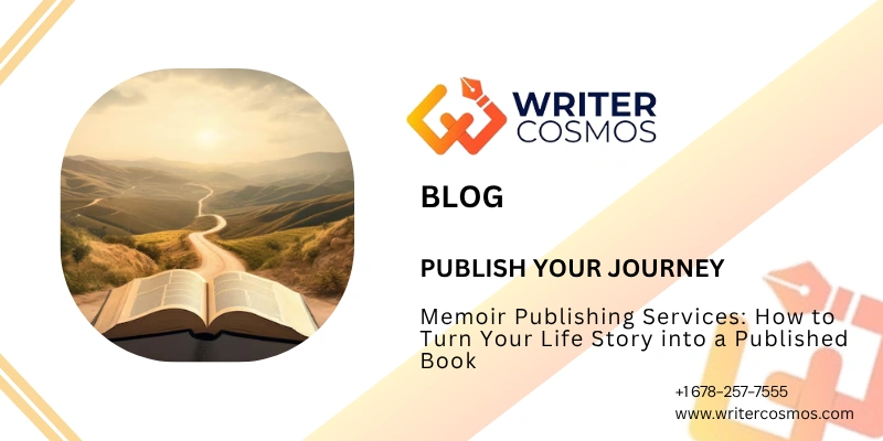 Memoir Publishing Services: How to Turn Your Life Story into a Published Book
