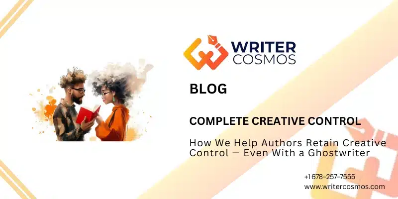 How We Help Authors Retain Creative Control — Even With a Ghostwriter