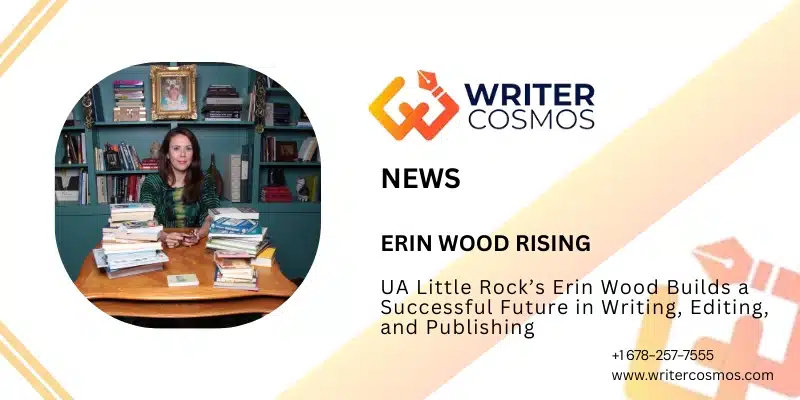 UA Little Rock’s Erin Wood Builds a Successful Future in Writing, Editing, and Publishing
