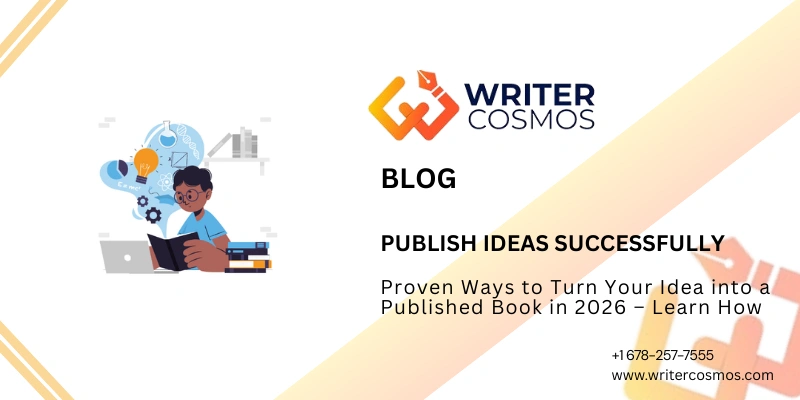 Proven Ways to Turn Your Idea into a Published Book in 2026 – Learn How