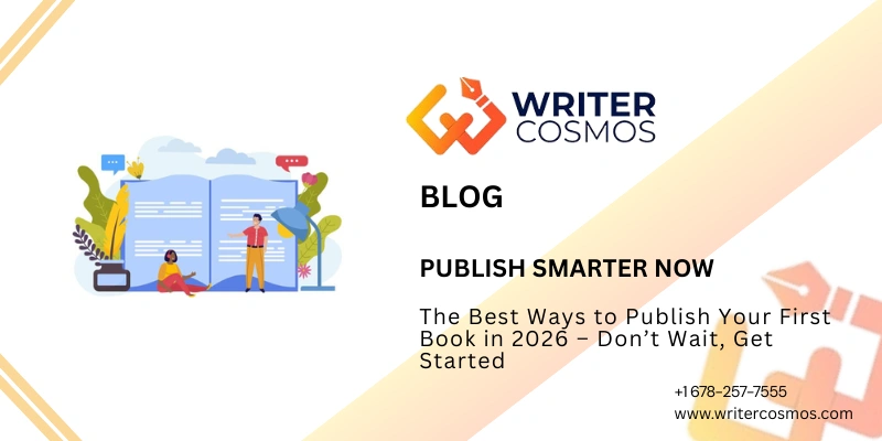 The Best Ways to Publish Your First Book in 2026 – Don’t Wait, Get Started